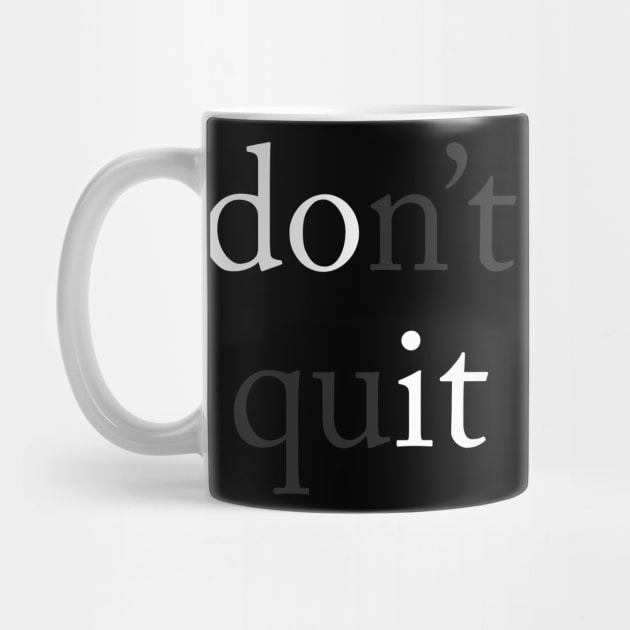 Do It (Don't Quit) by n23tees